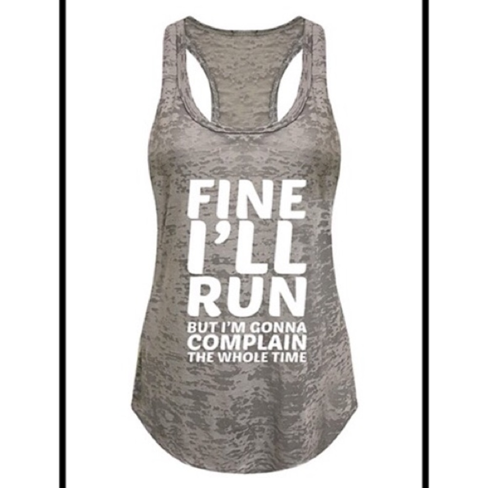 “Fine I’ll Run..”  Gym work out Tank